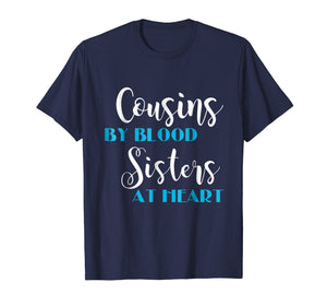 Cousins By Blood Sisters At Heart Best Friends Kids T shirt