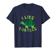 Load image into Gallery viewer, I like Turtles Tortoise Sea Animal Funny T-shirt Gift

