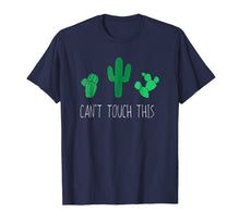 Load image into Gallery viewer, Funny Cactus Shirt, Can't Touch This Silly Succulent Gift
