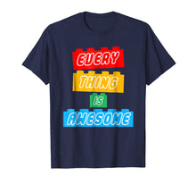 Load image into Gallery viewer, Everything Is Awesome Funny T-shirt
