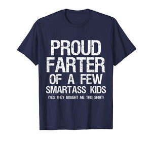 Proud Farter Of A Few Smartass Kids Fathers Day Funny Shirt