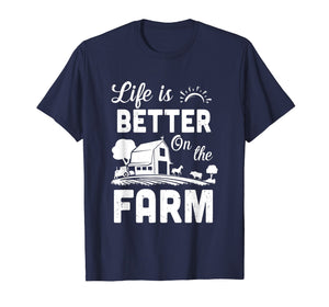 Life Is Better On The Farm Farmer T-Shirt