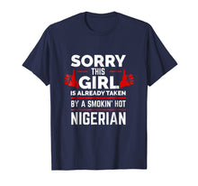 Load image into Gallery viewer, Sorry This Girl is Taken by Smoking Hot Nigerian T-shirt
