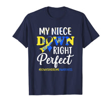 Load image into Gallery viewer, My Niece Down Syndrome Awareness Down Right Perfect T-Shirt
