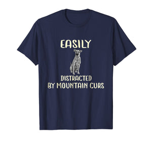 Mountain Cur T Shirt, Easily Distracted by Mountain Cur Tee