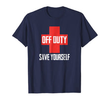 Load image into Gallery viewer, Off Duty Save Yourself Funny Lifeguard Worker T-shirt
