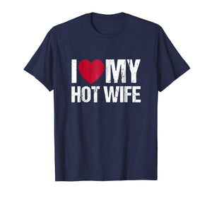 I Love My Hot Wife Shirt Vintage Gift