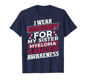 I Wear Burgundy for My Sister Multiple Myeloma T Shirt