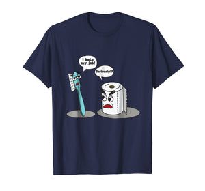 I Hate My Job Seriously? T-Shirt - Funny Toilet Paper