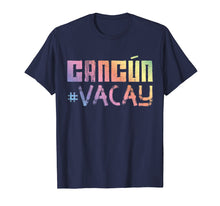Load image into Gallery viewer, Cancun Vacay 2019 T-Shirt - Travel Trip Vacation Mexico Team
