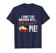 Load image into Gallery viewer, Can't Eat Another Bite Oh Look Pie Shirt - Christmas T Shirt
