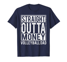 Load image into Gallery viewer, Volleyball Dad Straight Outta Money T-shirt
