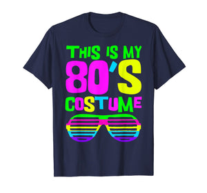 This Is My 80s Costume | 80s Party Wear Outfit T-Shirt