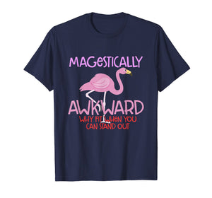 Majestically Awkward T-Shirt - Pink Flamingo Bird Funny Tee