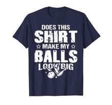 Load image into Gallery viewer, Funny Bowling Ball Shirt - Gag Gift Bowling Shirt for Men
