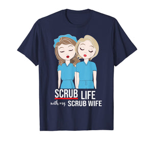 Funny Scrub Life With My Scrub Wife Nurse Husband Tshirt