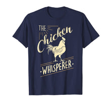 Load image into Gallery viewer, The Chicken Whisperer Funny Chicken Lover Farming T-Shirt
