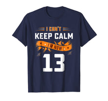 Load image into Gallery viewer, Can't Keep Calm I'm Now 13 Years Old 13th Birthday Shirt
