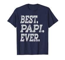 Load image into Gallery viewer, Best Papi Ever T-Shirt Fathers Day Gifts Dad Grandpa Men
