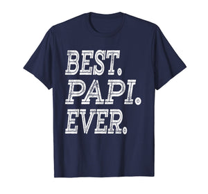 Best Papi Ever T-Shirt Fathers Day Gifts Dad Grandpa Men