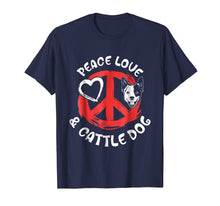 Load image into Gallery viewer, Funny Peace Love &amp; Australian Cattle Dog T-shirt Blue Heeler
