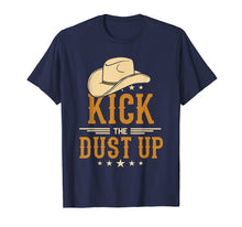 Load image into Gallery viewer, Kick The Dust Up Cowboy Cowgirl Country Guy Western T Shirt
