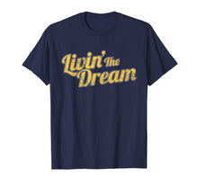 Load image into Gallery viewer, Livin' The Dream, Vintage Styled Distressed T-Shirt
