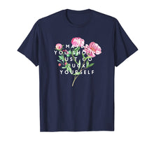 Load image into Gallery viewer, Maybe You Should Just Go Fuck Yourself Fuck Off T-Shirt
