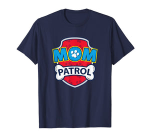 Funny Mom Patrol T-Shirt | Dog Mom Tee