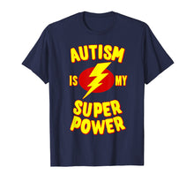 Load image into Gallery viewer, Autism is My Super Power T-Shirt
