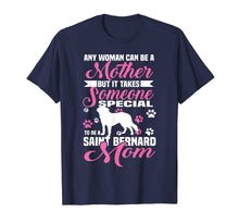 Load image into Gallery viewer, Any Woman Can Be A Mother Saint Bernard Mom Mothers Shirt
