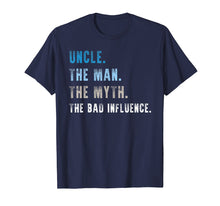 Load image into Gallery viewer, Mens Uncle The Man The Myth The Bad Influence TShirt Uncle Gift
