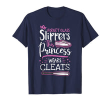 Load image into Gallery viewer, Forget Glass Slippers Princess Wears Cleats Baseball T-Shirt
