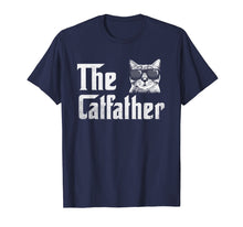 Load image into Gallery viewer, Mens The Catfather T-Shirt Funny Father&#39;s Day Gift for Cat Daddy

