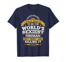 Load image into Gallery viewer, Fireman T Shirt Gift Idea World's Sexiest Fireman T-Shirt

