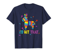 Load image into Gallery viewer, Mexican I&#39;d Hit That Pinata T-Shirt for Cinco de Mayo
