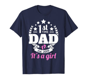 1st Time Dad 2019 It's A Girl Shirt First Time New Dad Gifts