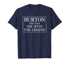 Load image into Gallery viewer, Burton T Shirt Gift: The Man Myth Legend
