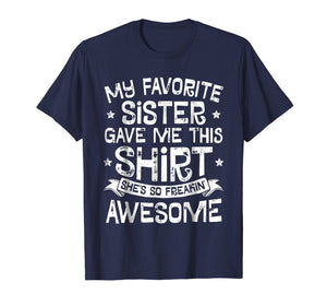 My Favorite Sister Gave Me This Shirt Brother Kids Boys Gift