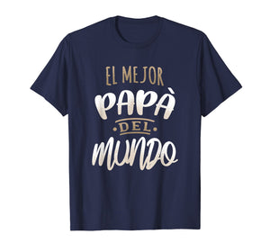 El Mejor Papa Del Mundo Camisa Dia del Padre Ropa