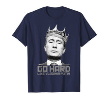 Load image into Gallery viewer, Go Hard Like Vladimir Putin Funny T-Shirt
