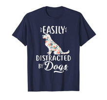 Load image into Gallery viewer, easily distracted by dogs t shirt
