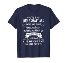 Load image into Gallery viewer, Cool I&#39;m A Little Smart Ass Short And Stout T Shirt Gift
