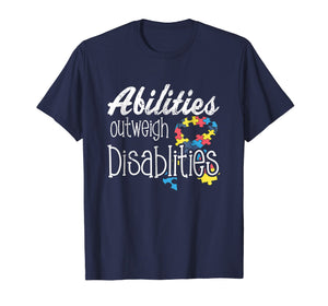 Abilities Outweights Disabilities Autism Awareness T-shirt