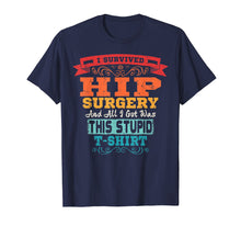 Load image into Gallery viewer, Hip Replacement T Shirt Broken Hip Surgery Funny Gift
