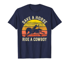 Load image into Gallery viewer, Save A Horse Ride Cowboy Gift T-Shirt
