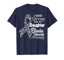 Load image into Gallery viewer, I wear Gray for my Daughter - Brain Cancer Awareness shirt
