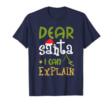 Load image into Gallery viewer, Dear Santa I Can Explain Funny Ugly Christmas T Shirt
