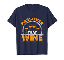 Load image into Gallery viewer, Funny Passover Wine Lover Shirt
