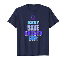 Load image into Gallery viewer, Best Rave Dad T-shirt Music Festival
